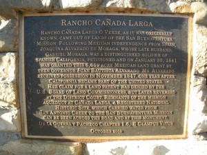 Following the death of Gabriel Moraga, his second wife, Joaquina Alvarado de Moraga, petitioned the Mexican government and was granted on 30 Jan. 1841 a total of 6,559 acres of land in the area known as La Cañada Larga north of the city of Ventura. Photo courtesy of Gerry Hamor.